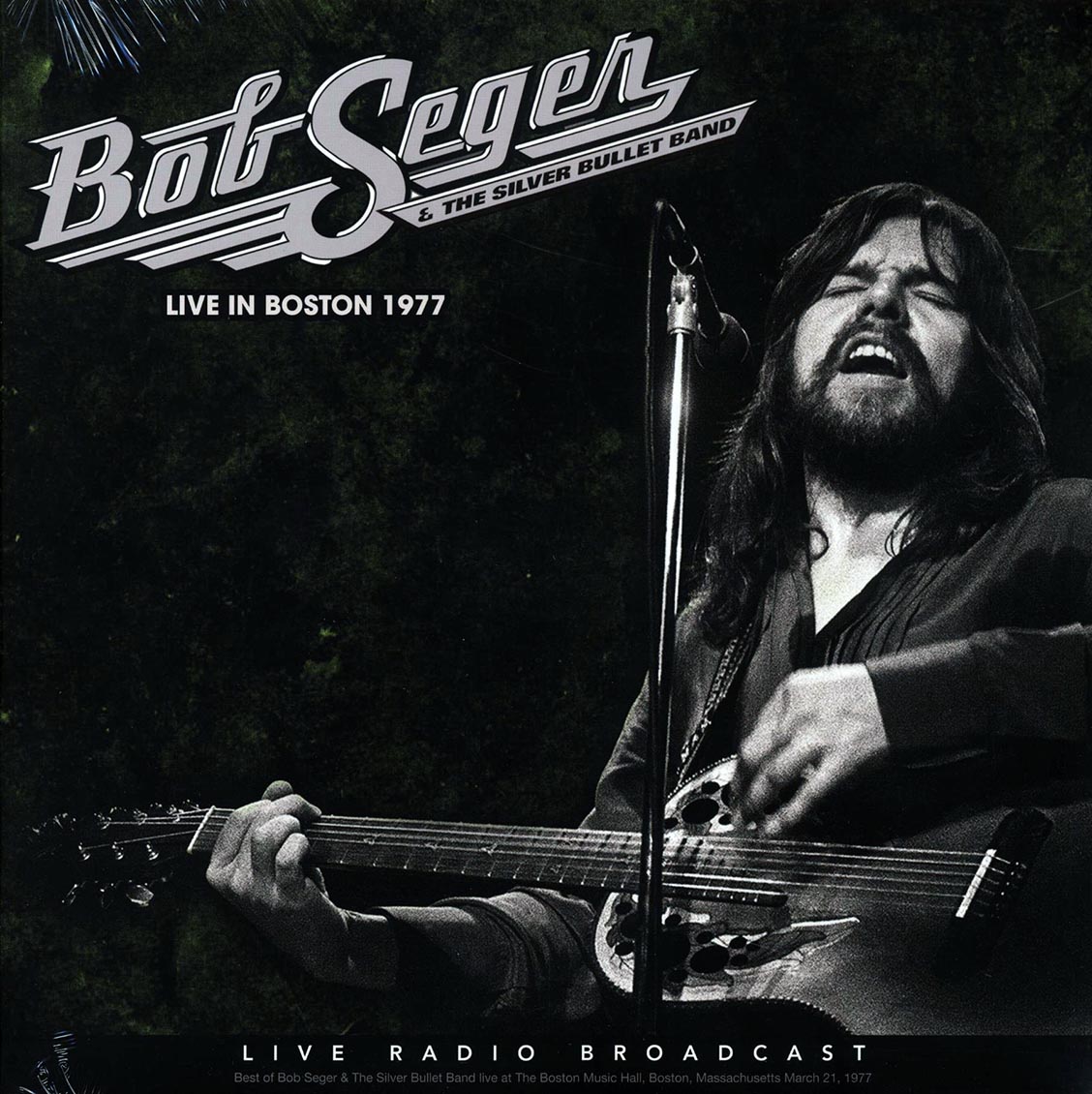 Bob Seger & The Silver Bullet Band - Live In Boston 1977: Boston Music Hall, March 21st
